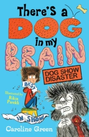 There'S A Dog In My Brain: Dog Show Disaster
