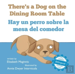 Bertrand.pt - There'S A Dog On The Dining Room Table / Hay Un Perro Sobre La Mesa Del Comedor