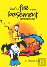 There'S A Fire In Your Basement