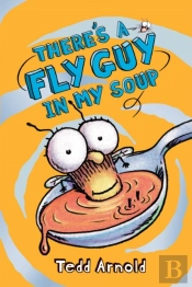 There'S A Fly Guy In My Soup (Fly Guy #12)
