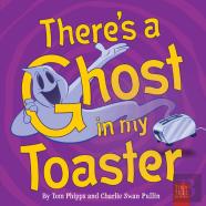 There'S A Ghost In My Toaster