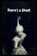 There'S A Ghost