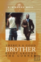 There'S A Good Brother Right Around The
