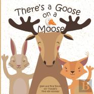 There'S A Goose On A Moose Seek And Find Books For Toddlers Find The Animals
