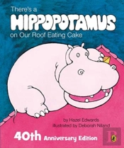 There'S A Hippopotamus On Our Roof Eating Cake 40th Anniversary Edition