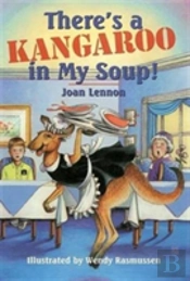 There'S A Kangaroo In My Soup!