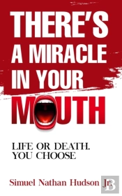 There'S A Miracle In Your Mouth