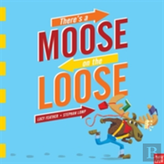 There'S A Moose On The Loose