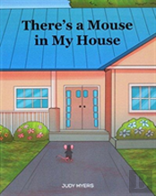 There'S A Mouse In My House