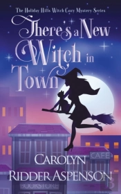 There'S A New Witch In Town: A Holiday H