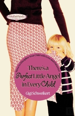 Bertrand.pt - There'S A Perfect Little Angel In Every Child: Guiding Your Children To A Bright Future