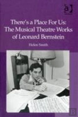 Bertrand.pt - There'S A Place For Us: The Musical Theatre Works Of Leonard Bernstein