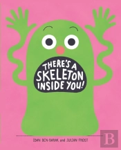 There'S A Skeleton Inside You!
