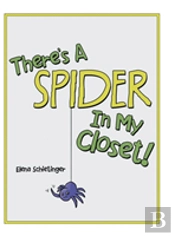 There'S A Spider In My Closet!