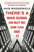 There'S A War Going On But No One Can See It