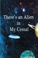 There'S An Alien In My Cereal