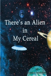 There'S An Alien In My Cereal