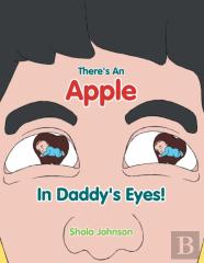 There'S An Apple In Daddy'S Eyes!