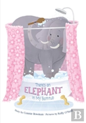 There'S An Elephant In My Bathtub