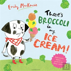 Bertrand.pt - There'S Broccoli In My Ice Cream!