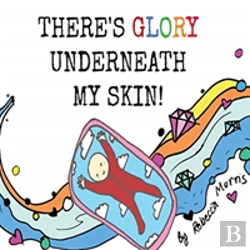 Bertrand.pt - There'S Glory Underneath My Skin