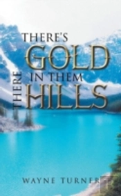 There'S Gold In Them There Hills