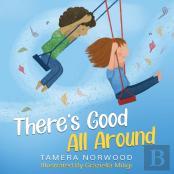 There'S Good All Around
