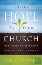 There`S Hope For Your Church Â€“ First Steps To Restoring Health And Growth