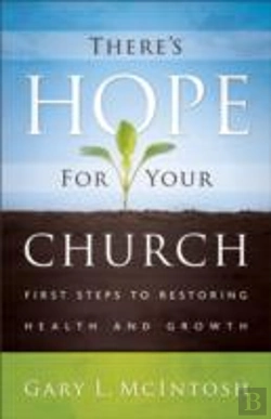Bertrand.pt - There`S Hope For Your Church Â€“ First Steps To Restoring Health And Growth
