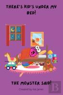 There'S Kids Under My Bed! The Monster Said!