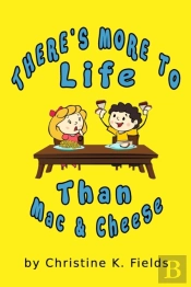There'S More To Life Than Mac And Cheese