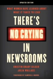 There'S No Crying In Newsrooms