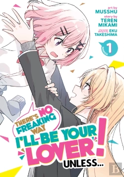 Bertrand.pt - There'S No Freaking Way I'Ll Be Your Lover! Unless... (Manga) Vol. 1