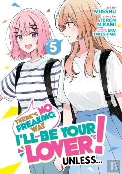 Bertrand.pt - There'S No Freaking Way I'Ll Be Your Lover! Unless... (Manga) Vol. 5