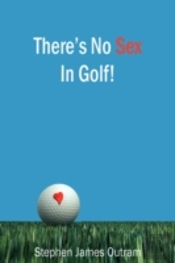 There'S No Sex In Golf!