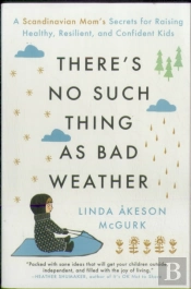 There'S No Such Thing As Bad Weather