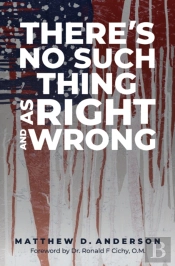 There'S No Such Thing As Right And Wrong