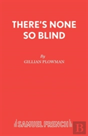 There'S None So Blind