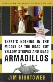 There'S Nothing In The Middle Of The Road But Yellow Stripes And Dead Armadillos
