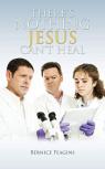There'S Nothing Jesus Can'T Heal
