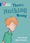 There'S Nothing Wrong