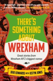 There'S Something About Wrexham