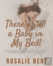 There'S Still A Baby In My Bed!