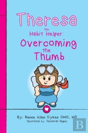 Theresa The Habit Helper:  Overcoming The Thumb