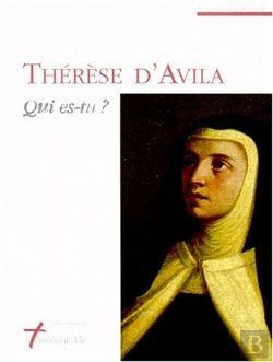 Bertrand.pt - Thérèse D'Avila Qui Es-Tu ; Témoins De Vie