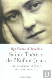 Thérèse De L'Enfant-Jésus, Le Pur Amour Est-Il Dans Mon Coeur ?