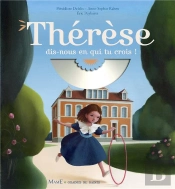 Thérèse ; Dis-Nous En Qui Tu Crois ?