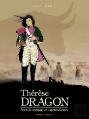 Thérèse, Dragon ; Récit De Campagnes Napoléoniennes