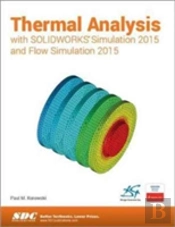 Thermal Analysis With Solidworks Simulation 2015 And Flow Simulation 2015
