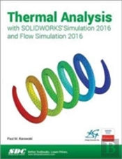 Thermal Analysis With Solidworks Simulation 2016 And Flow Simulation 2016